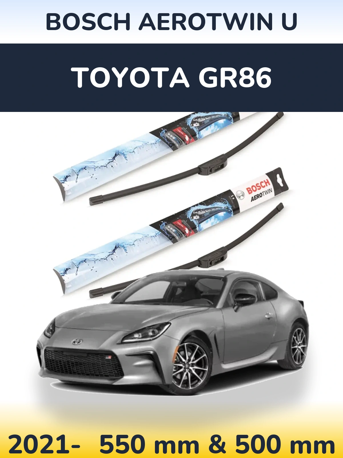 Front wiper blade set BOSCH AeroTwin U 550 & 500 mm for Toyota GR86 2021-2026