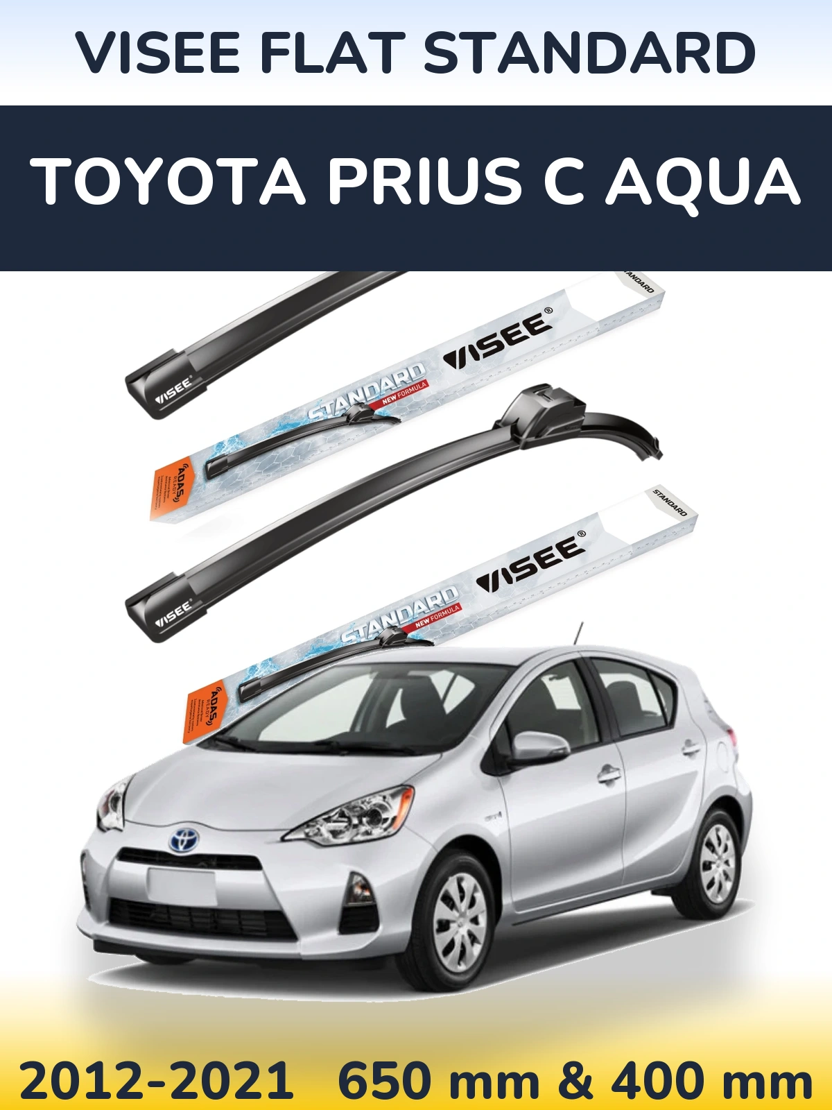 Front wiper blade set VISEE FLAT STANDARD 650 & 400 mm for Toyota Prius C Aqua 2012-2021