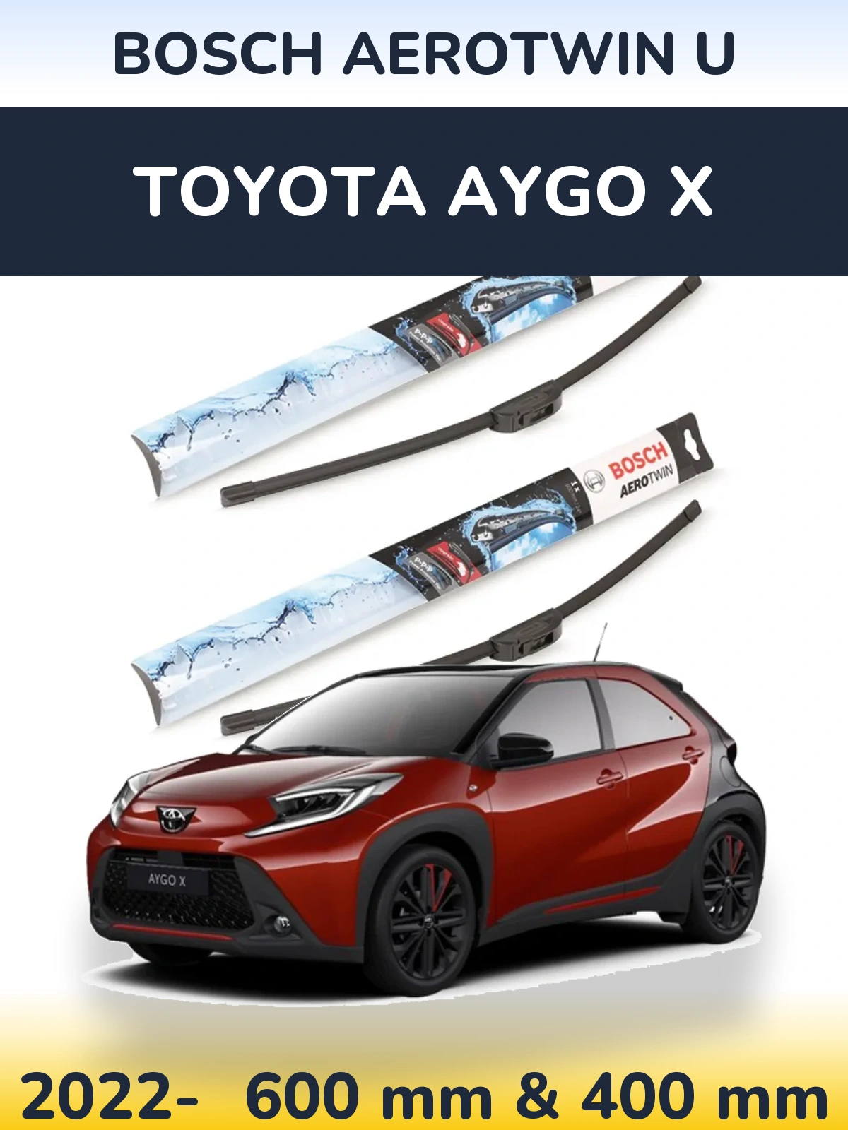 Front wiper blade set BOSCH AeroTwin U 600 & 400 mm for Toyota Aygo X 2022-2026