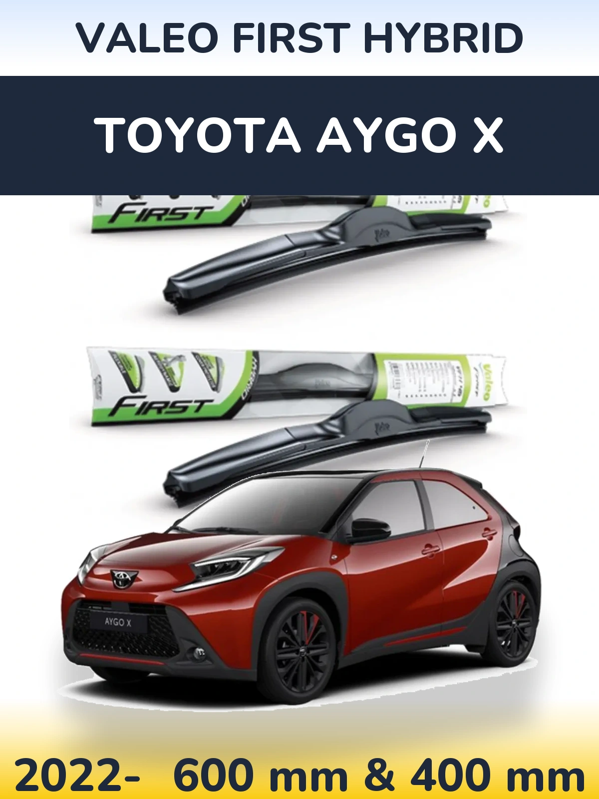 Front wiper blade set Valeo First Hybrid 600 & 400 mm for Toyota Aygo X 2022-2026