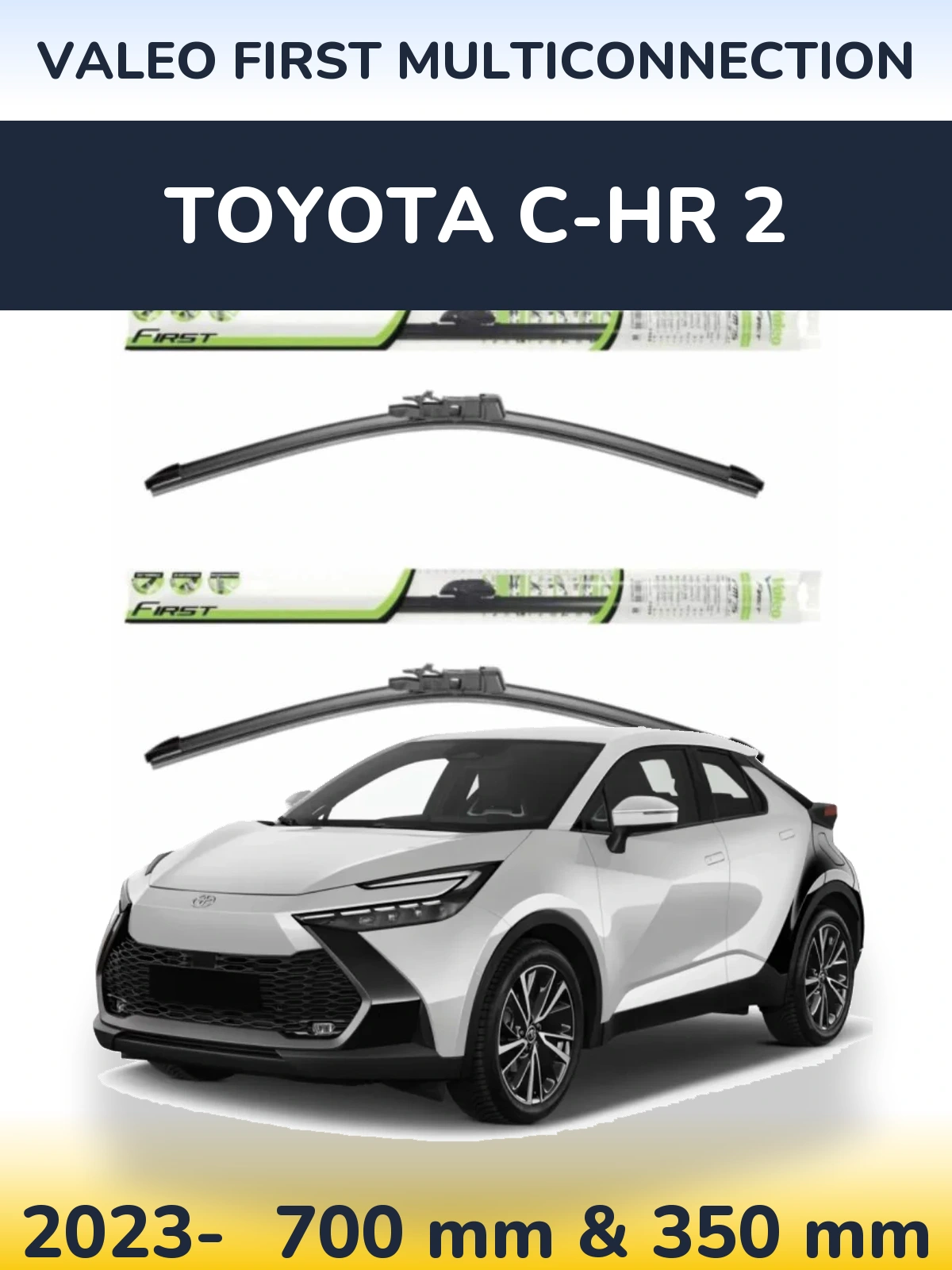 Front wiper blade set Valeo First MultiConnection 700 & 350 mm for Toyota C-HR 2 2023-2026