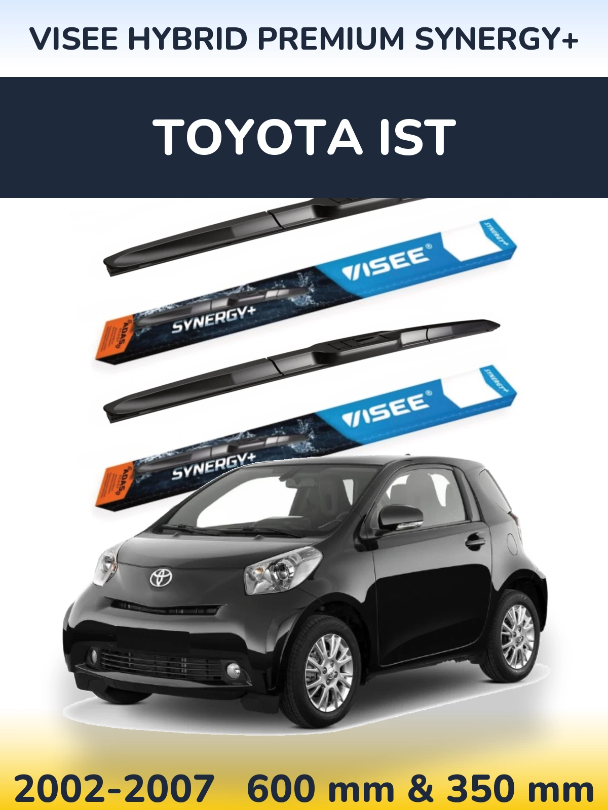 Front wiper blade set VISEE HYBRID PREMIUM SYNERGY+ 600 & 350 mm for Toyota Ist 2002-2007
