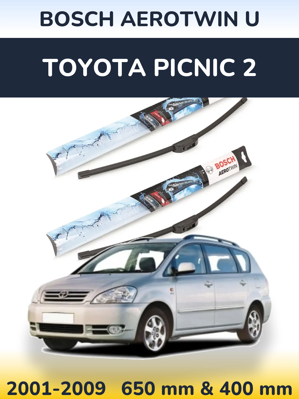 Front wiper blade set BOSCH AeroTwin U 650 & 400 mm for Toyota Picnic 2 2001-2009