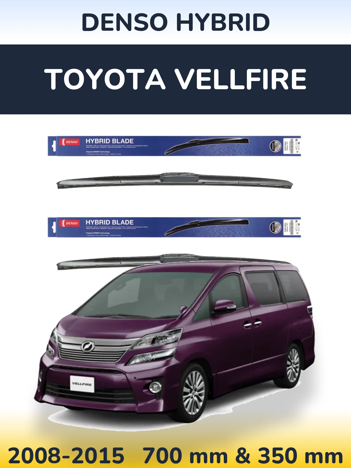 Front wiper blade set Denso Hybrid 700 & 350 mm for Toyota Vellfire 2008-2015