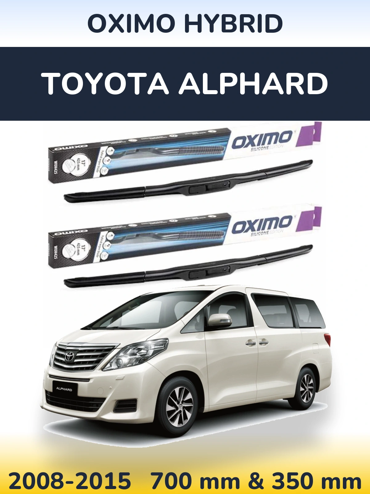 Front wiper blade set Oximo Hybrid 700 & 350 mm for Toyota Alphard 2008-2015