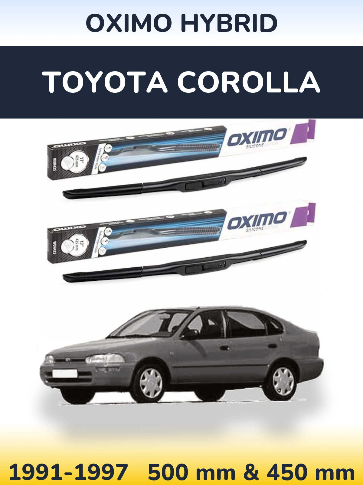 Комплект передніх щіток Oximo Hybrid 500 & 450 мм для Toyota Corolla 1991-1997