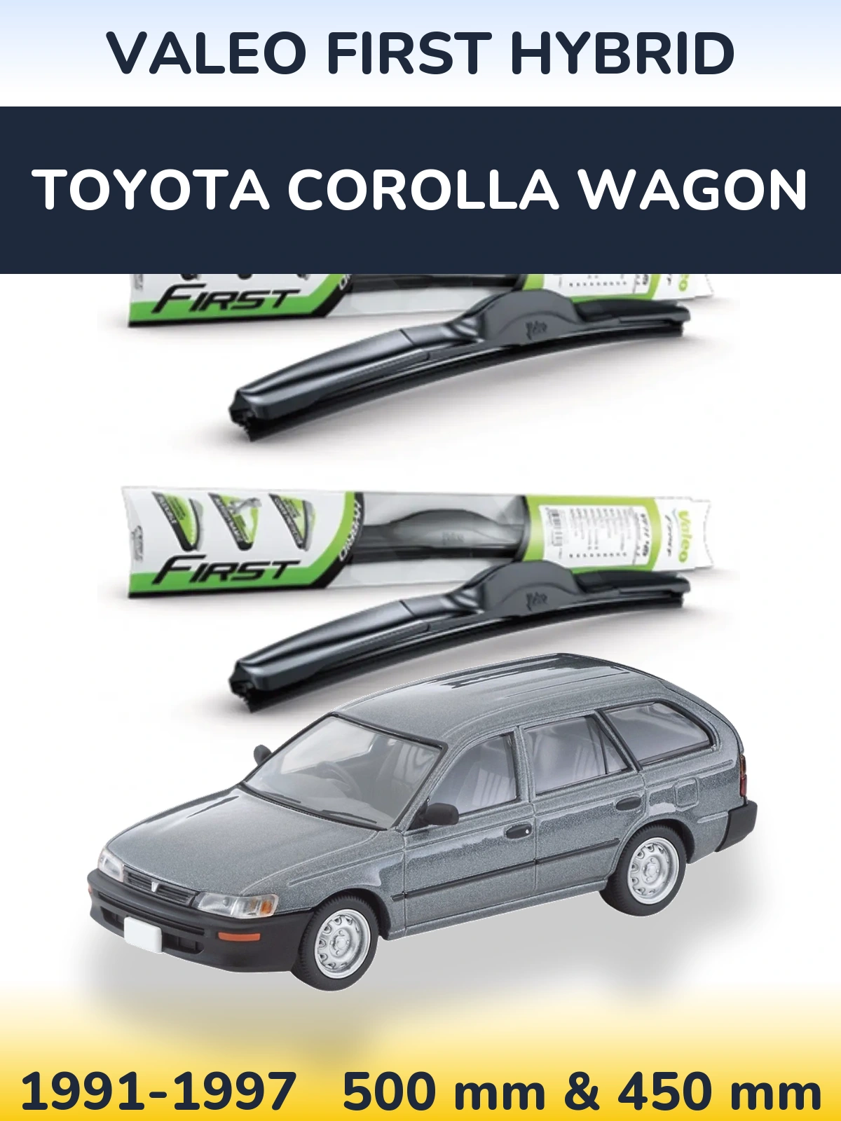 Комплект передніх щіток Valeo First Hybrid 500 & 450 мм для Toyota Corolla Wagon 1991-1997
