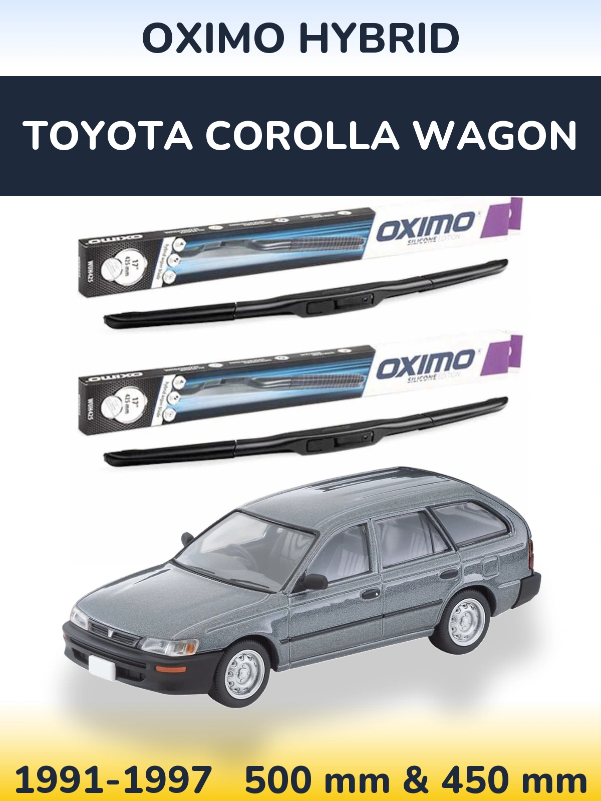 Комплект передніх щіток Oximo Hybrid 500 & 450 мм для Toyota Corolla Wagon 1991-1997