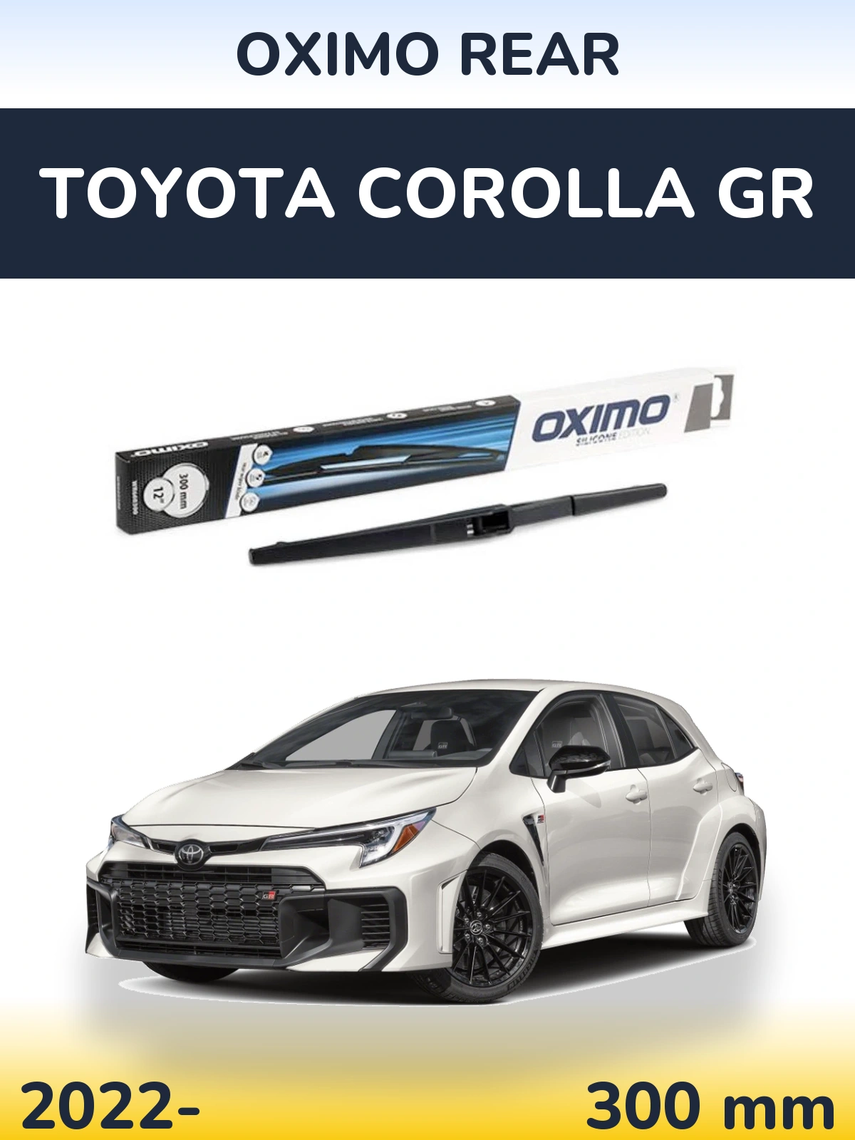Задня щітка Oximo Rear 300 мм для Toyota Corolla GR 2022-2026