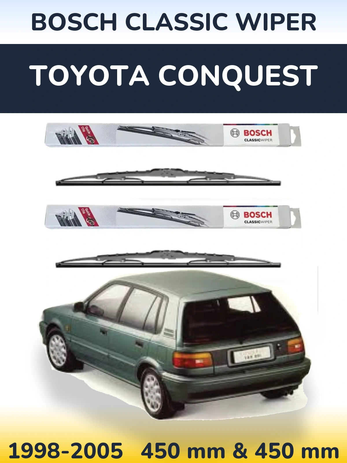 Front wiper blade set BOSCH Classic Wiper 450 & 450 mm for Toyota Conquest 1998-2005