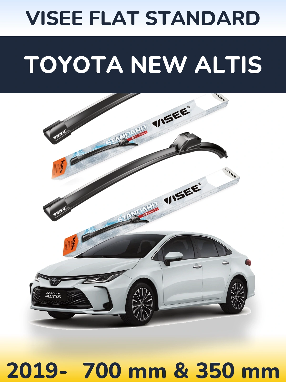 Front wiper blade set VISEE FLAT STANDARD 700 & 350 mm for Toyota New Altis 2019-2026