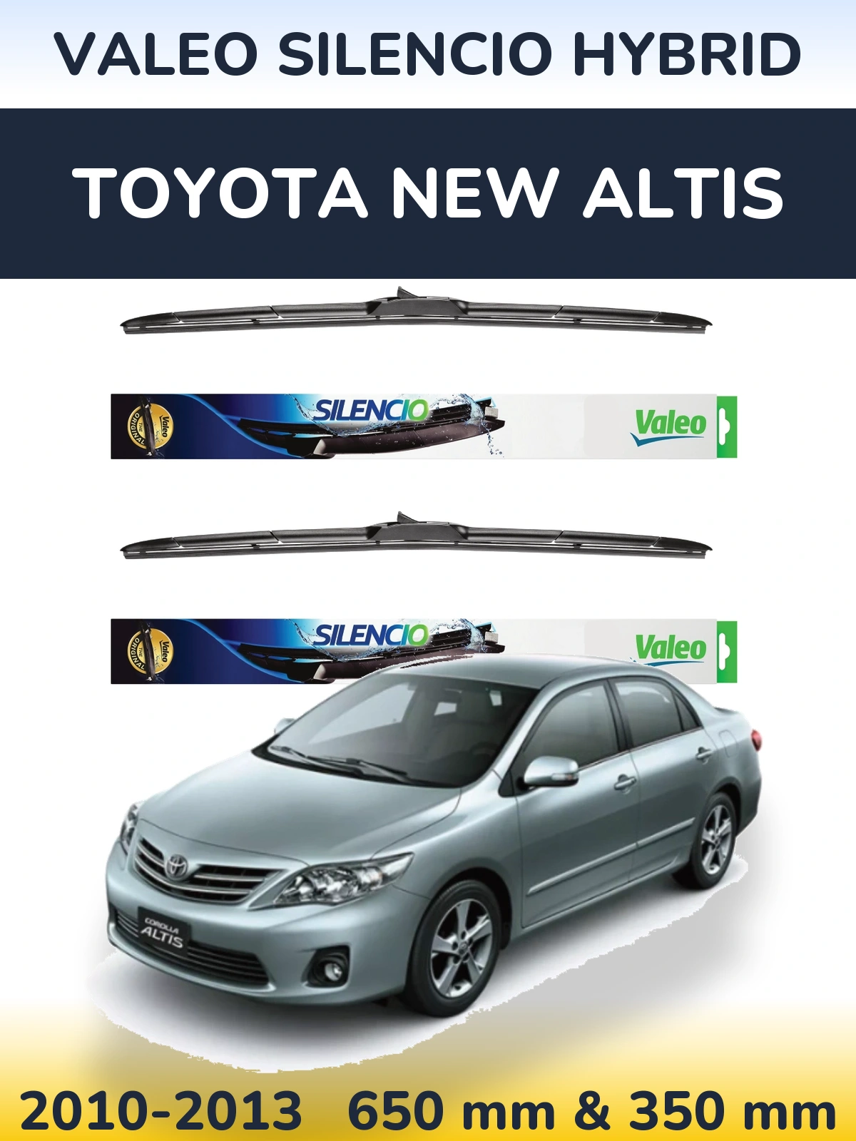 Front wiper blade set Valeo Silencio Hybrid 650 & 350 mm for Toyota New Altis 2010-2013