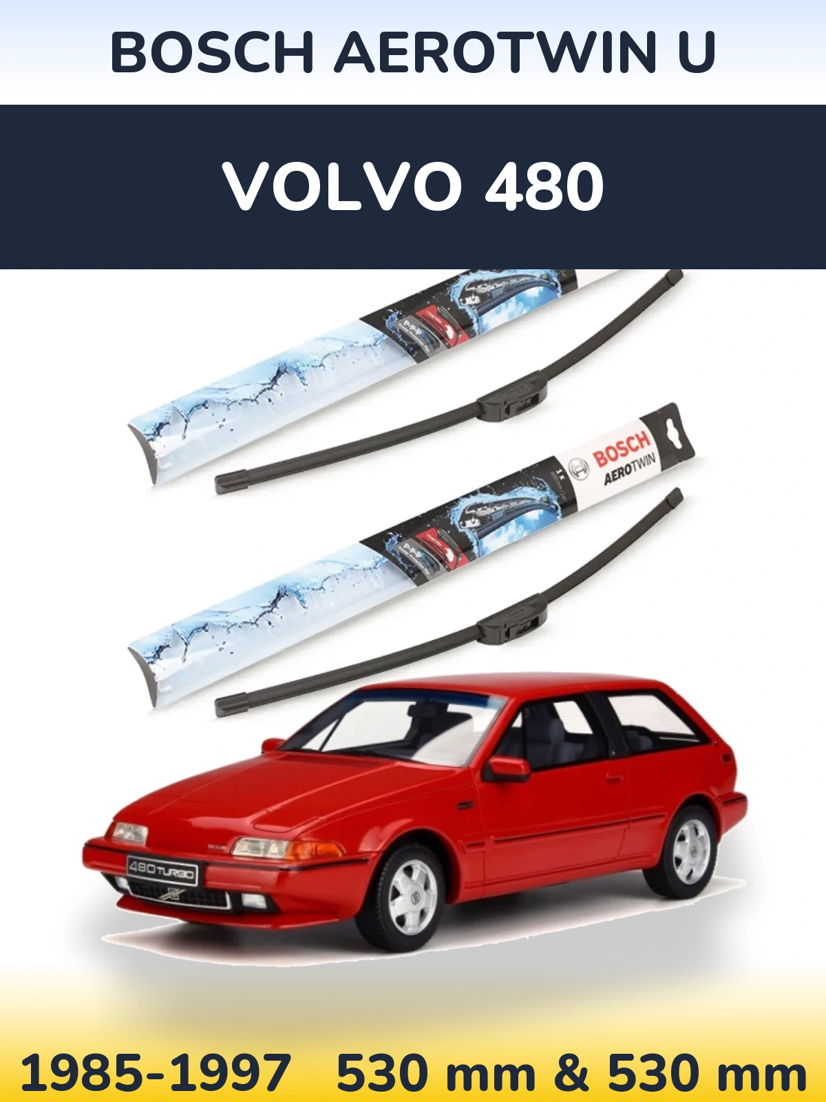 Комплект передніх щіток BOSCH AeroTwin U 530 & 530 мм для Volvo 480 1985-1997