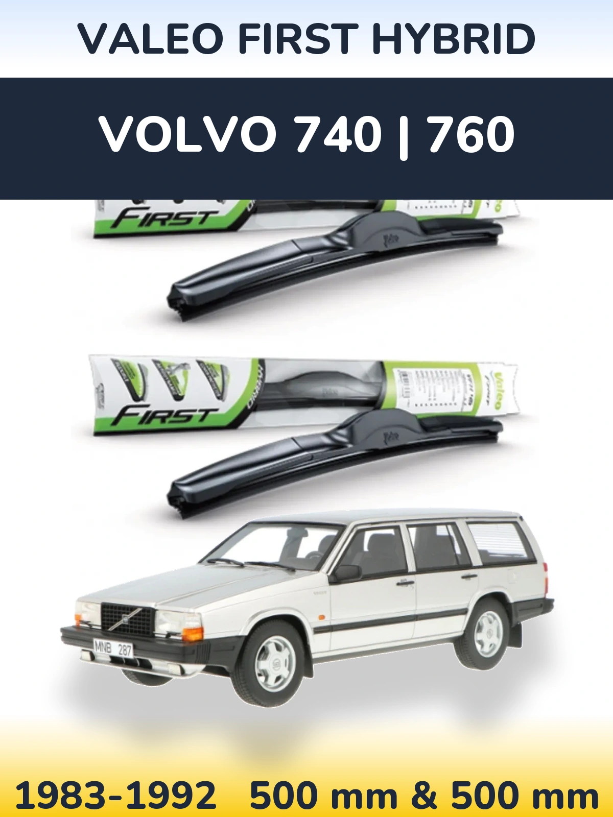 Front wiper blade set Valeo First Hybrid 500 & 500 mm for Volvo 740 | 760 1983-1992