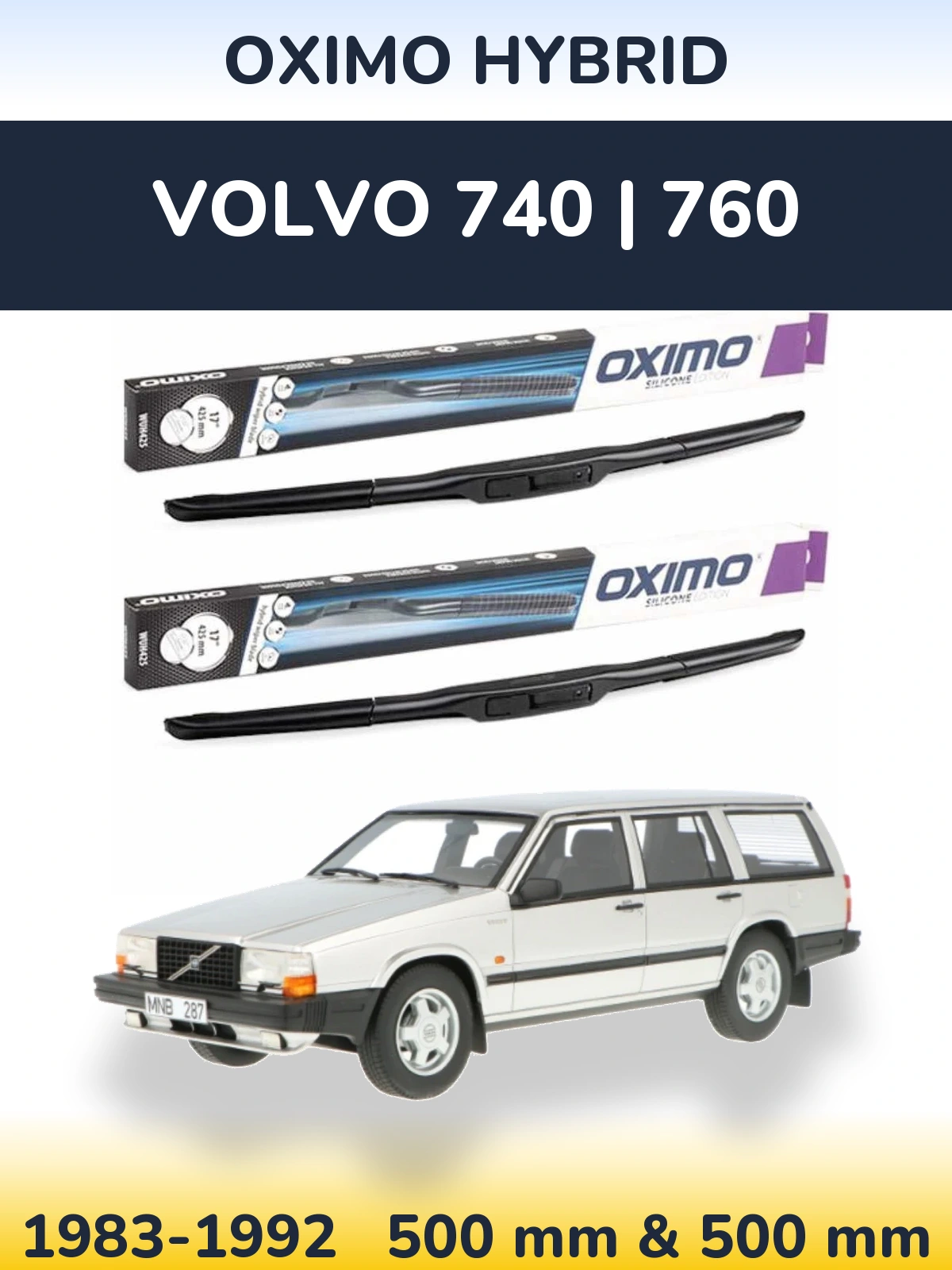 Front wiper blade set Oximo Hybrid 500 & 500 mm for Volvo 740 | 760 1983-1992