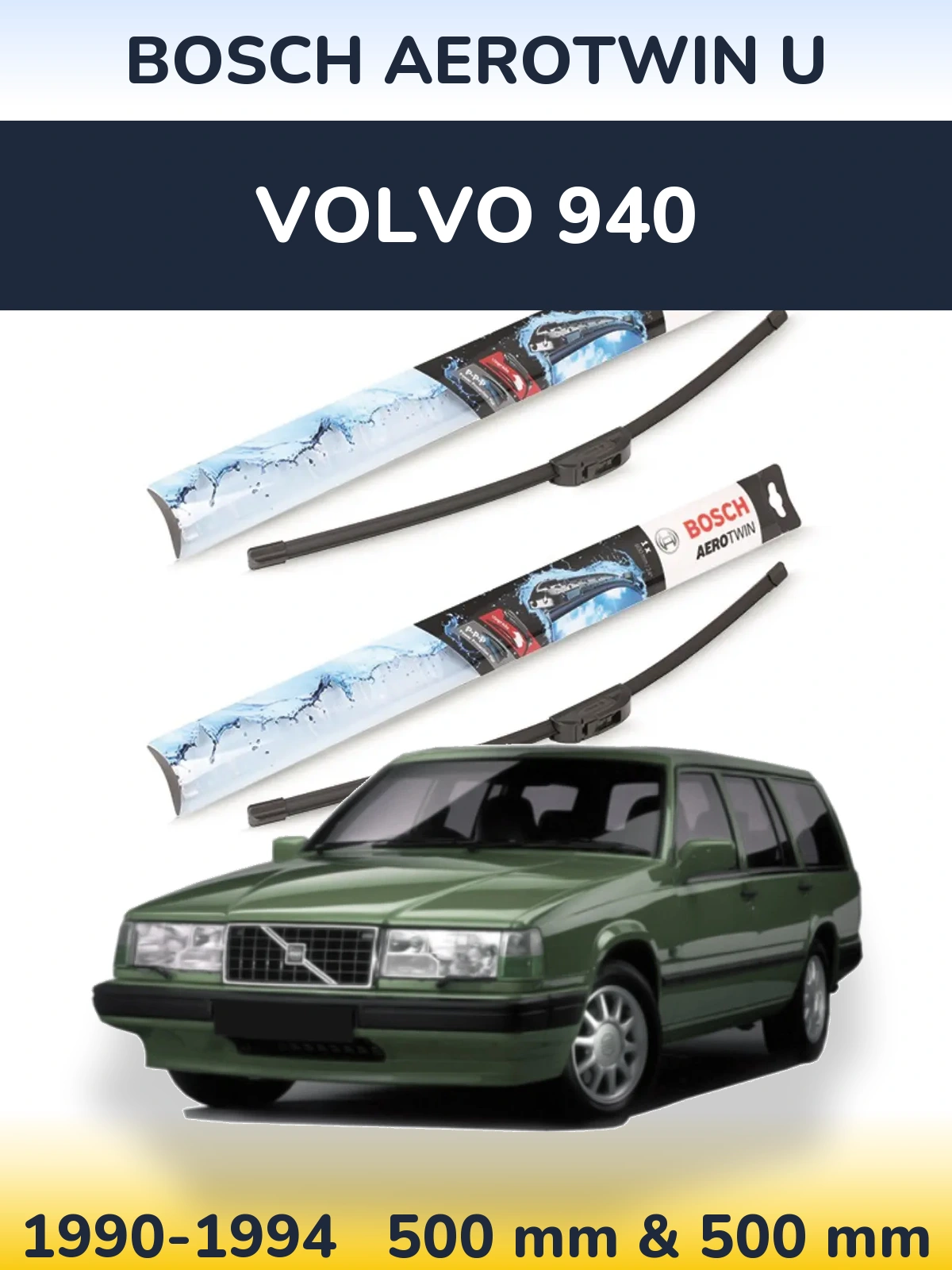 Front wiper blade set BOSCH AeroTwin U 500 & 500 mm for Volvo 940 1990-1994