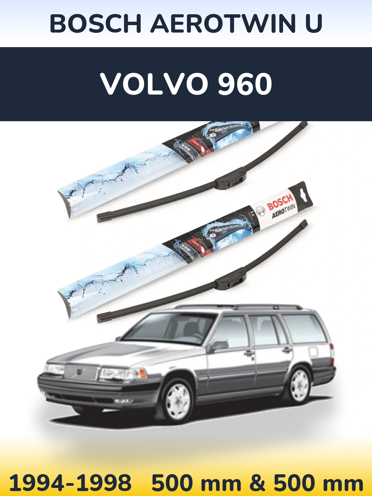 Front wiper blade set BOSCH AeroTwin U 500 & 500 mm for Volvo 960 1994-1998