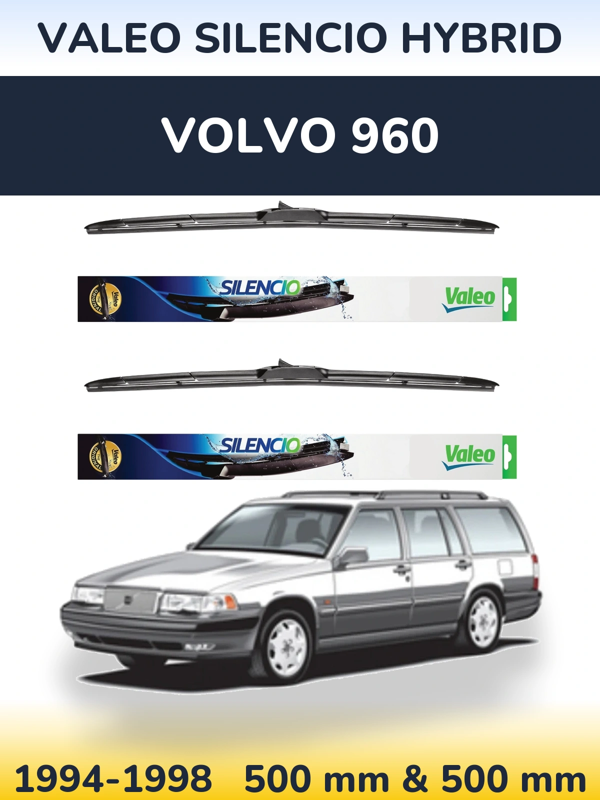 Front wiper blade set Valeo Silencio Hybrid 500 & 500 mm for Volvo 960 1994-1998