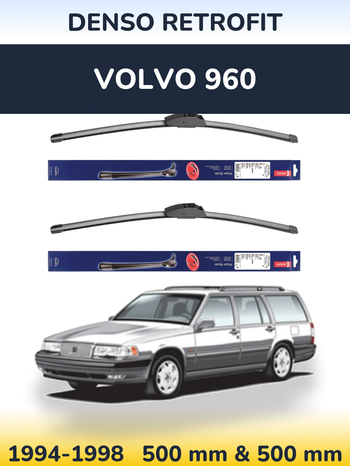 Front wiper blade set Denso Retrofit 500 & 500 mm for Volvo 960 1994-1998