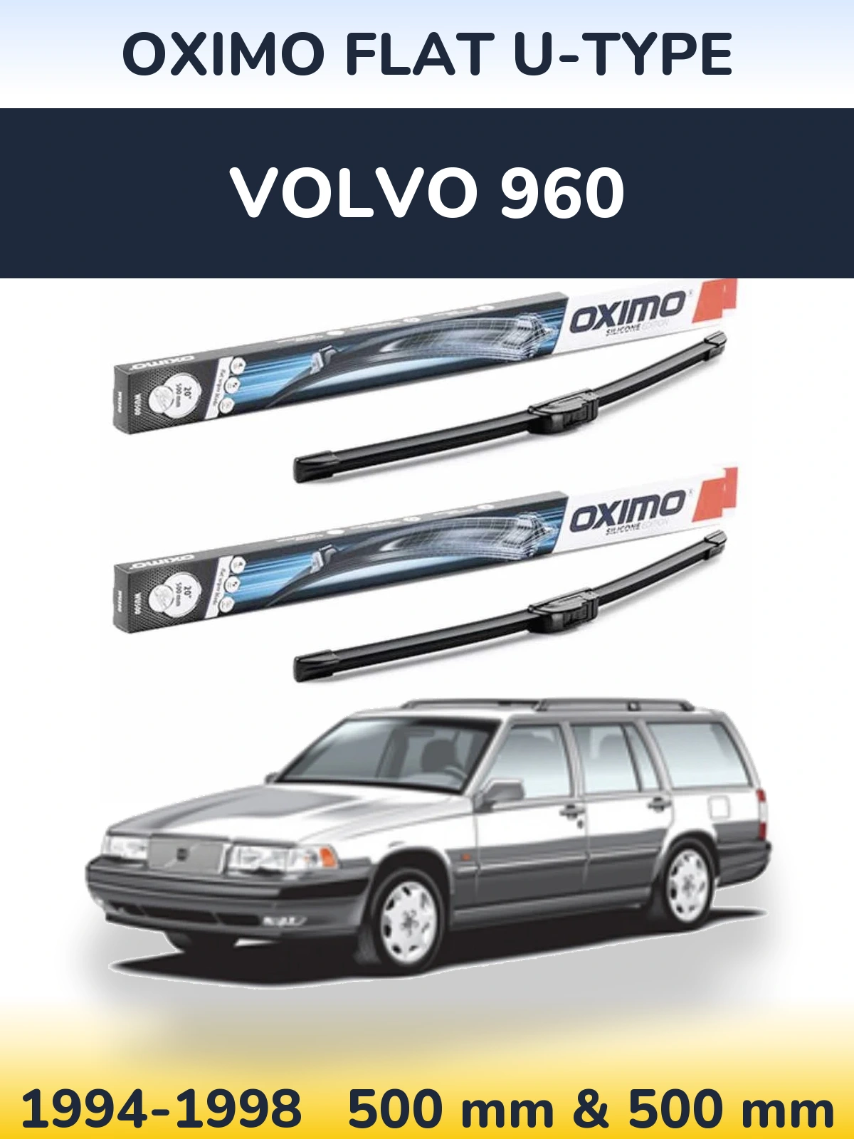 Front wiper blade set Oximo Flat U-type 500 & 500 mm for Volvo 960 1994-1998