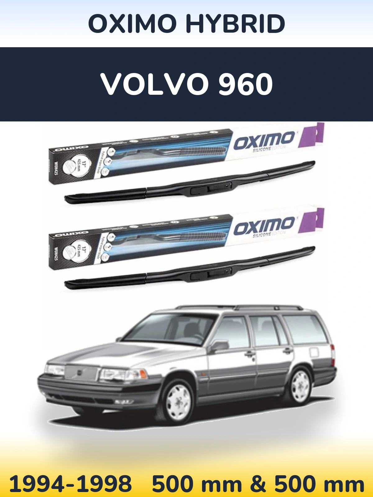 Front wiper blade set Oximo Hybrid 500 & 500 mm for Volvo 960 1994-1998