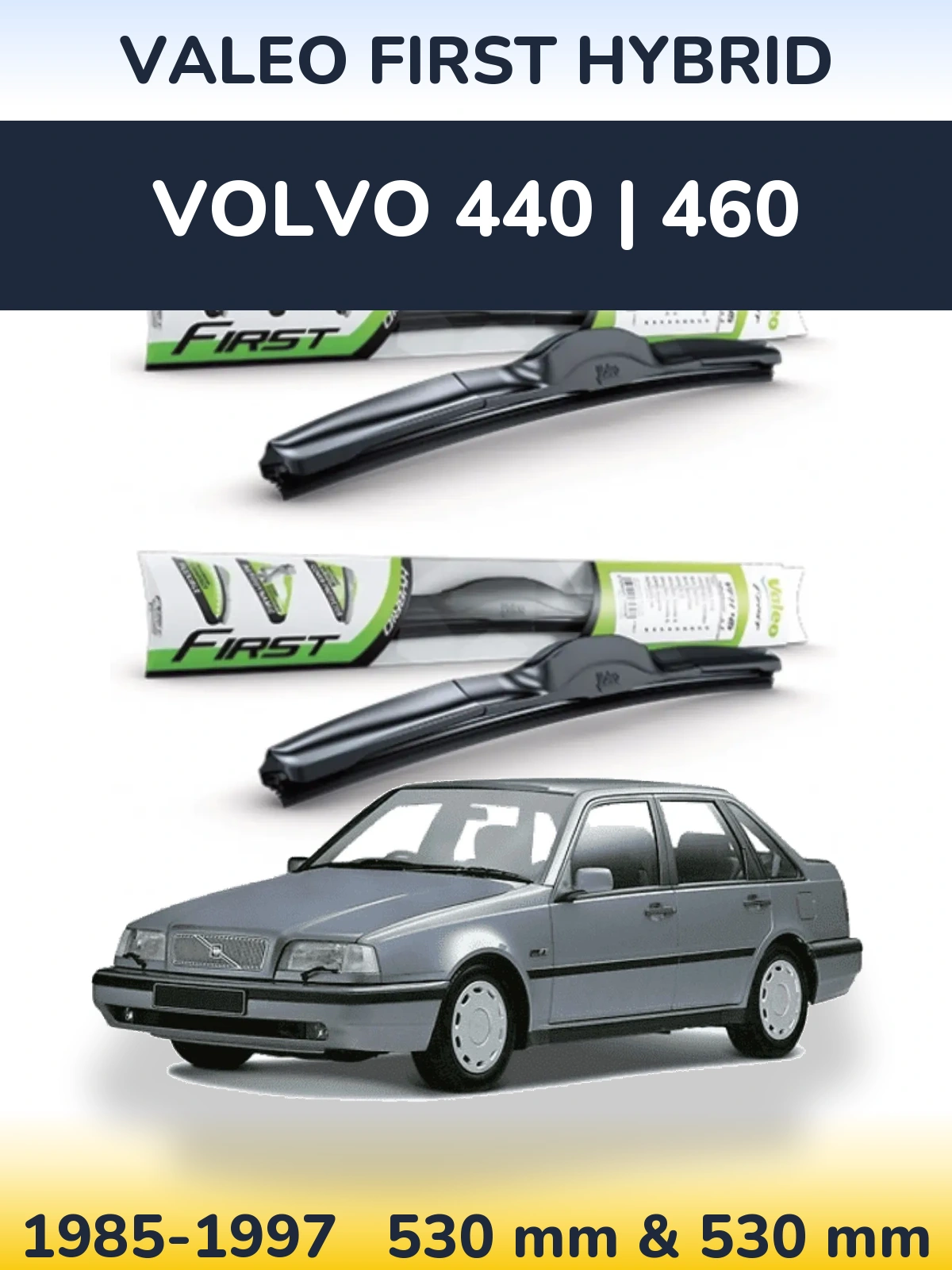 Front wiper blade set Valeo First Hybrid 530 & 530 mm for Volvo 440 | 460 1985-1997