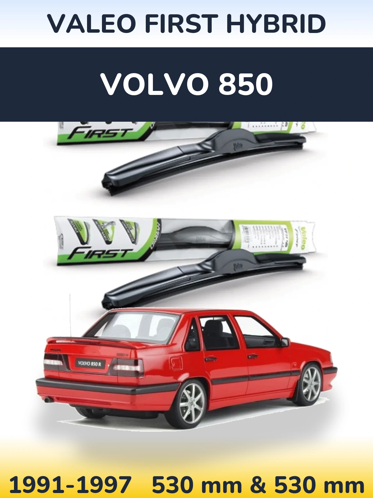 Front wiper blade set Valeo First Hybrid 530 & 530 mm for Volvo 850 1991-1997
