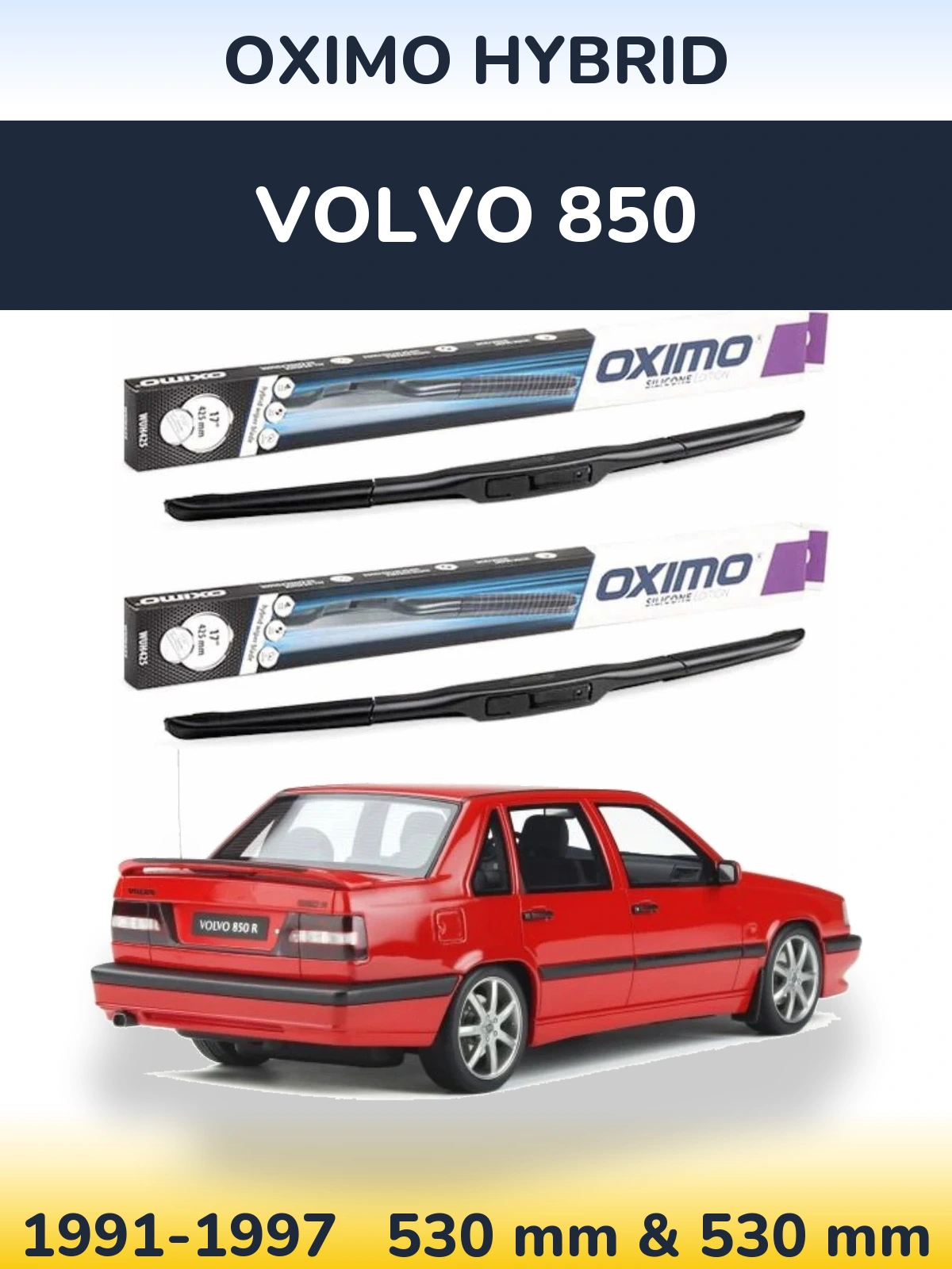 Front wiper blade set Oximo Hybrid 530 & 530 mm for Volvo 850 1991-1997