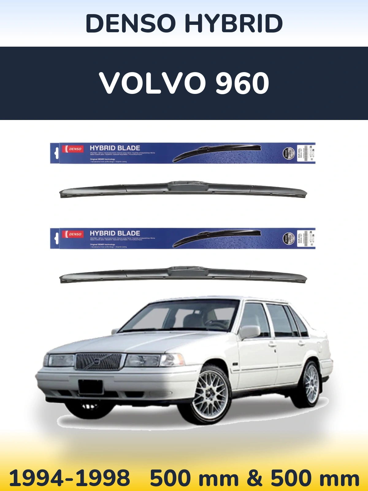 Front wiper blade set Denso Hybrid 500 & 500 mm for Volvo 960 1994-1998