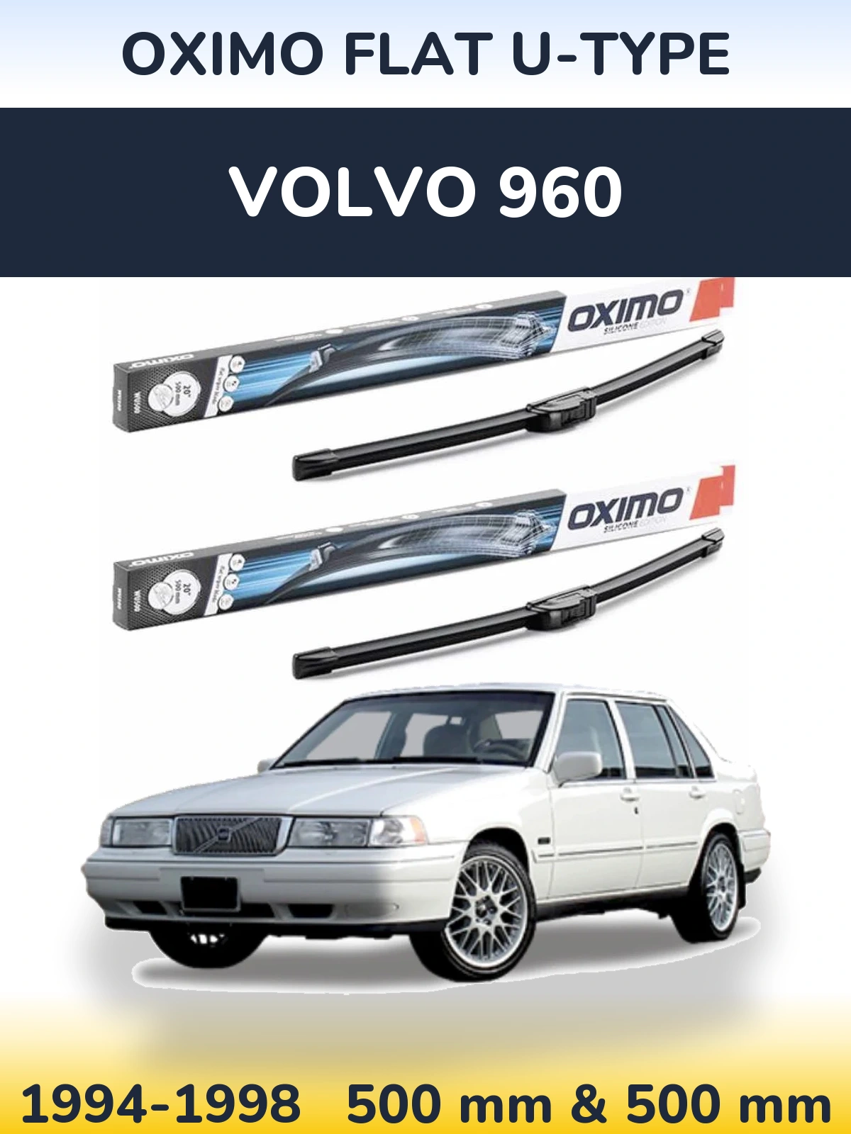 Комплект передніх щіток Oximo Flat U-type 500 & 500 мм для Volvo 960 1994-1998