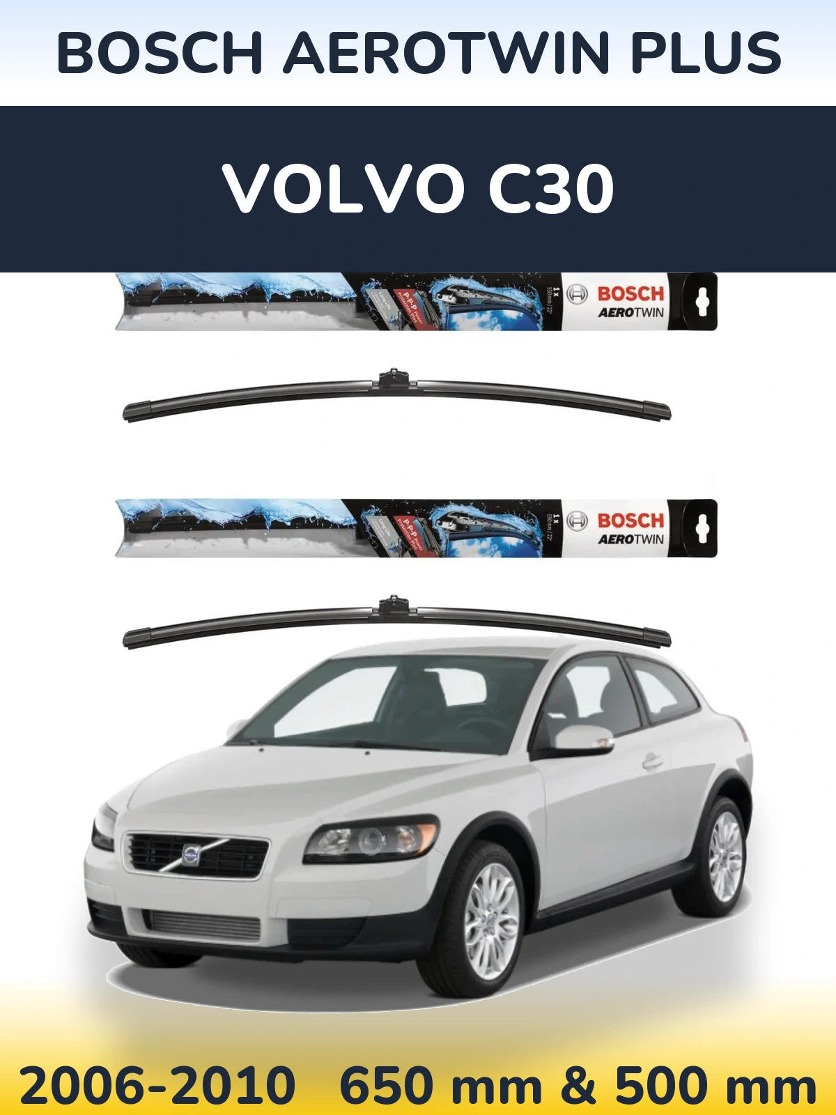 Комплект передних дворников BOSCH AeroTwin Plus 650 & 500 мм для Volvo C30 2006-2010