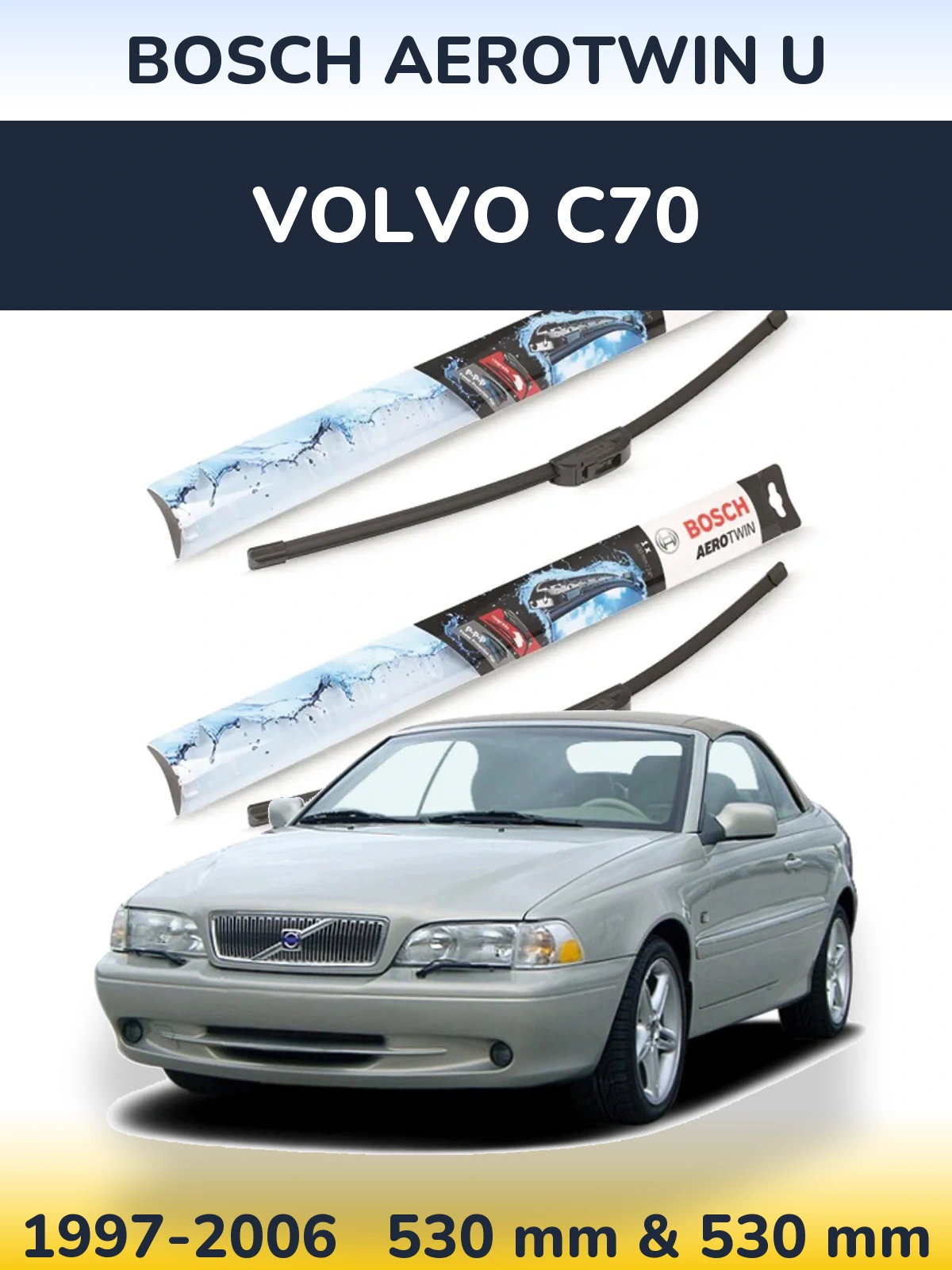 Комплект передних дворников BOSCH AeroTwin U 530 & 530 мм для Volvo C70 1997-2006