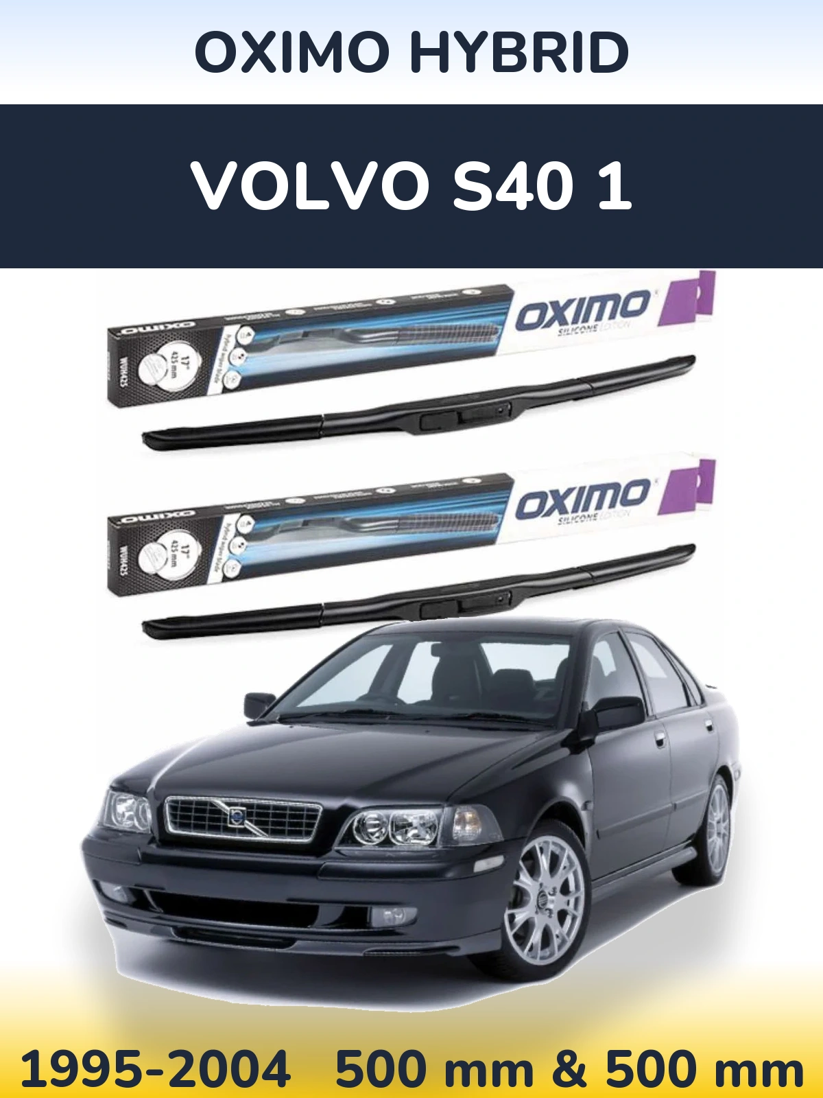 Комплект передніх щіток Oximo Hybrid 500 & 500 мм для Volvo S40 1 1995-2004