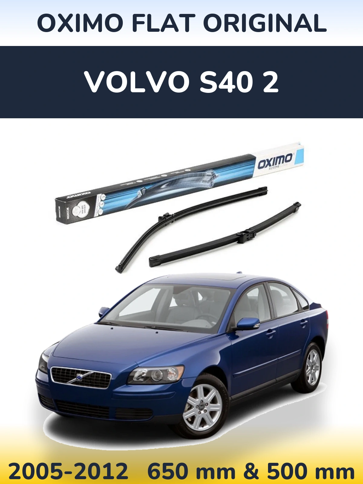 Front wiper blade set Oximo Flat Original 650 & 500 mm for Volvo S40 2 2005-2012