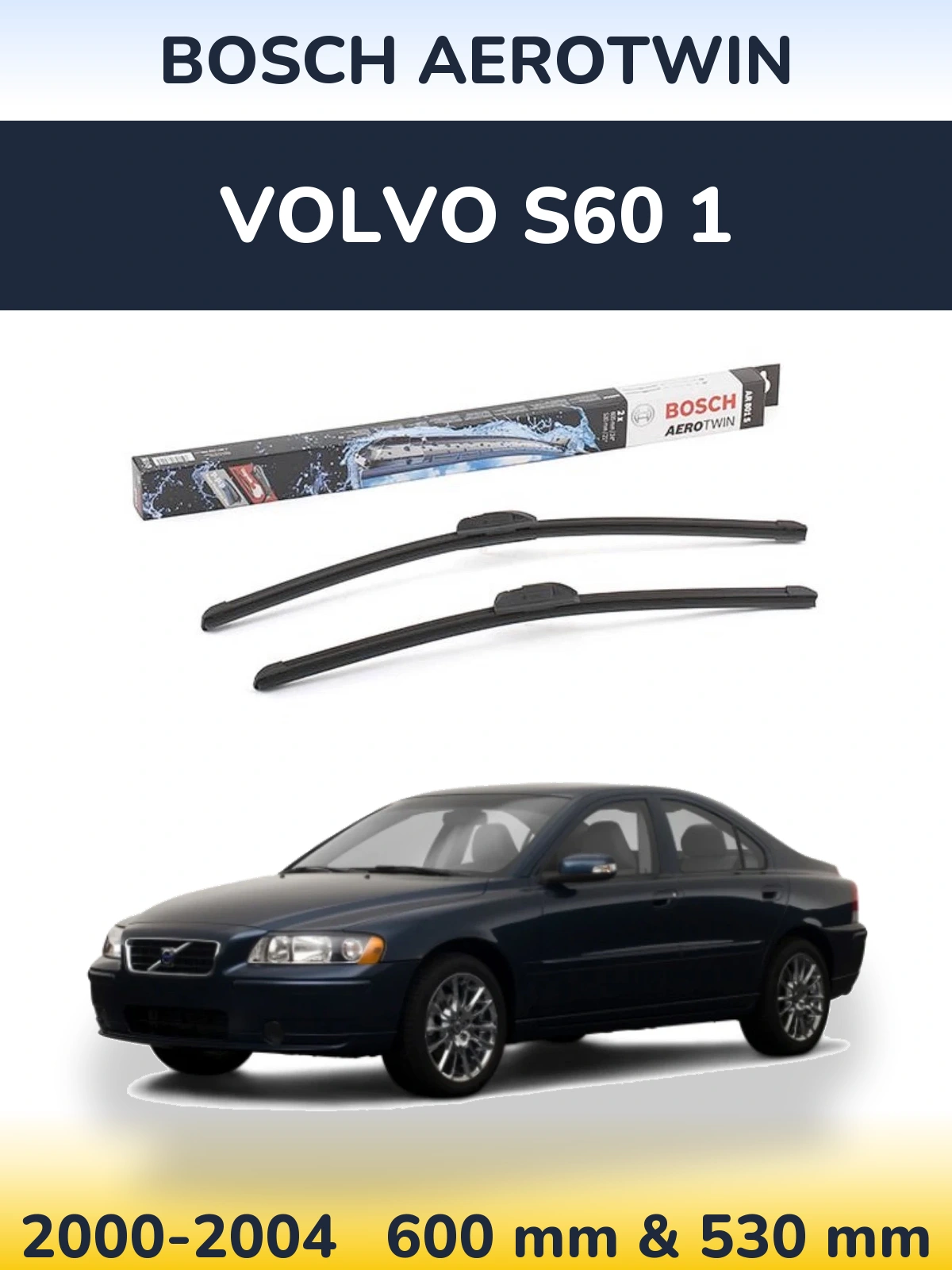 Front wiper blade set BOSCH AeroTwin 600 & 530 mm for Volvo S60 1 2000-2004