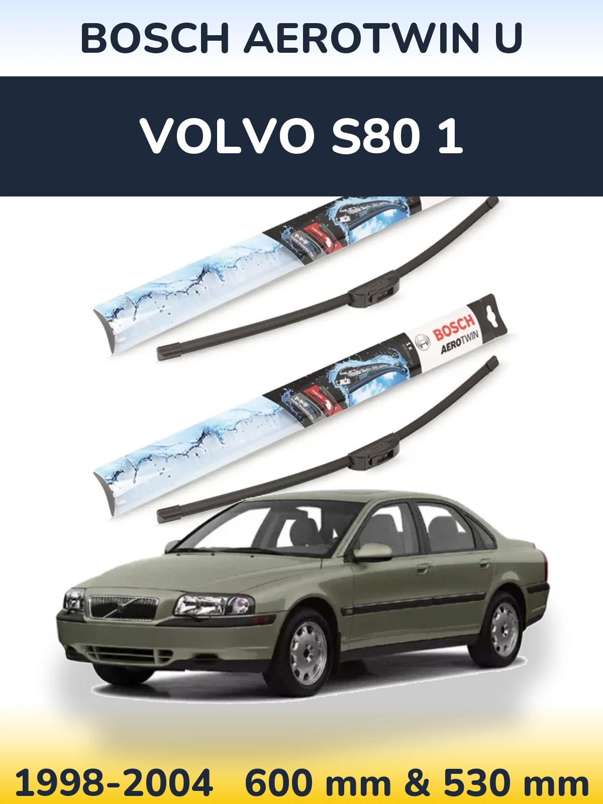 Front wiper blade set BOSCH AeroTwin U 600 & 530 mm for Volvo S80 1 1998-2004