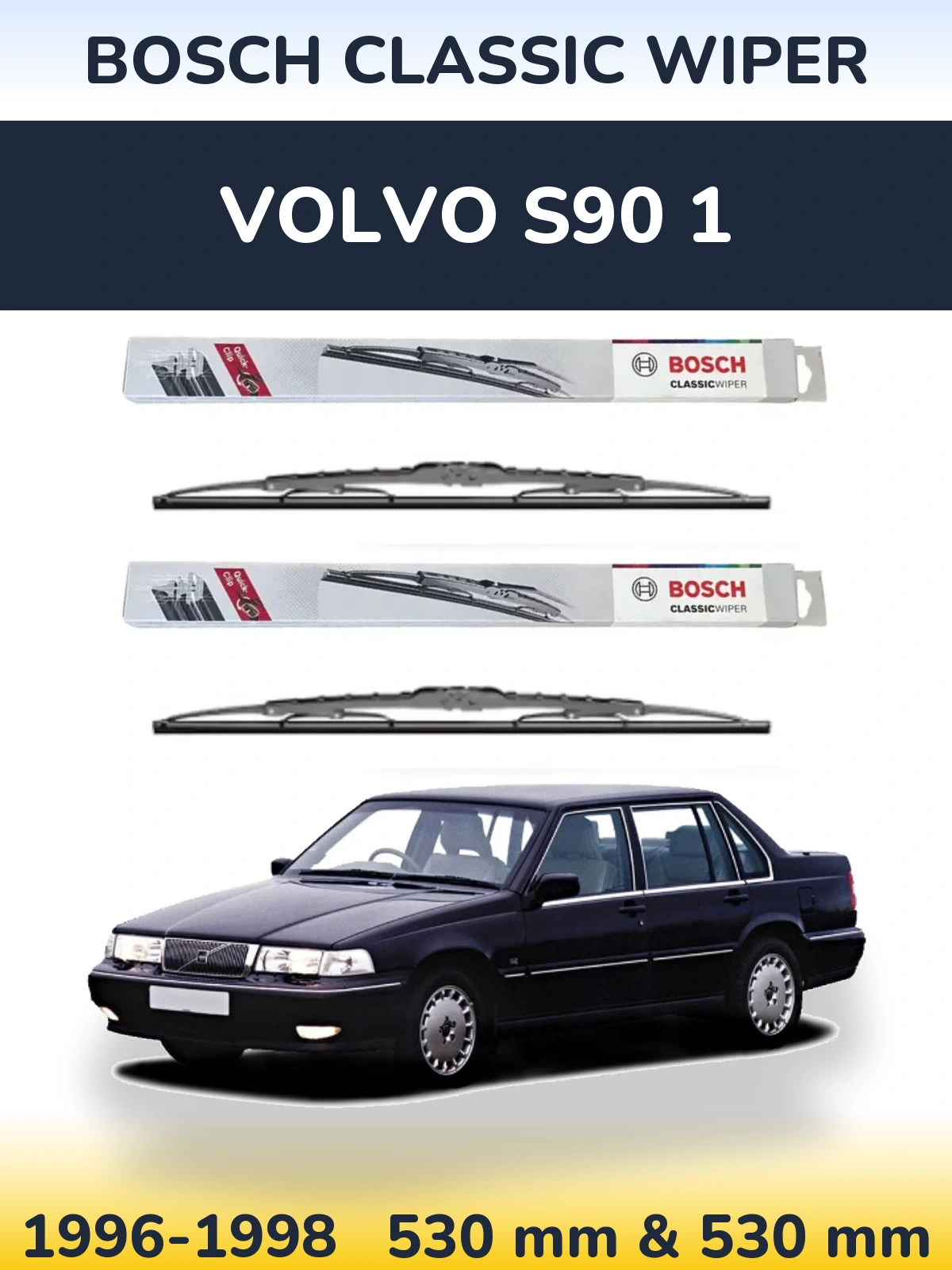 Front wiper blade set BOSCH Classic Wiper 530 & 530 mm for Volvo S90 1 1996-1998