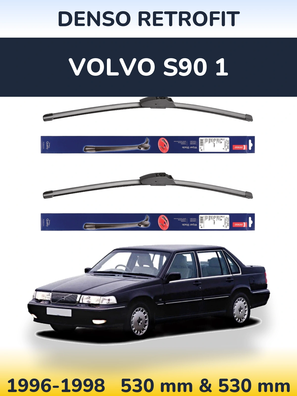 Front wiper blade set Denso Retrofit 530 & 530 mm for Volvo S90 1 1996-1998