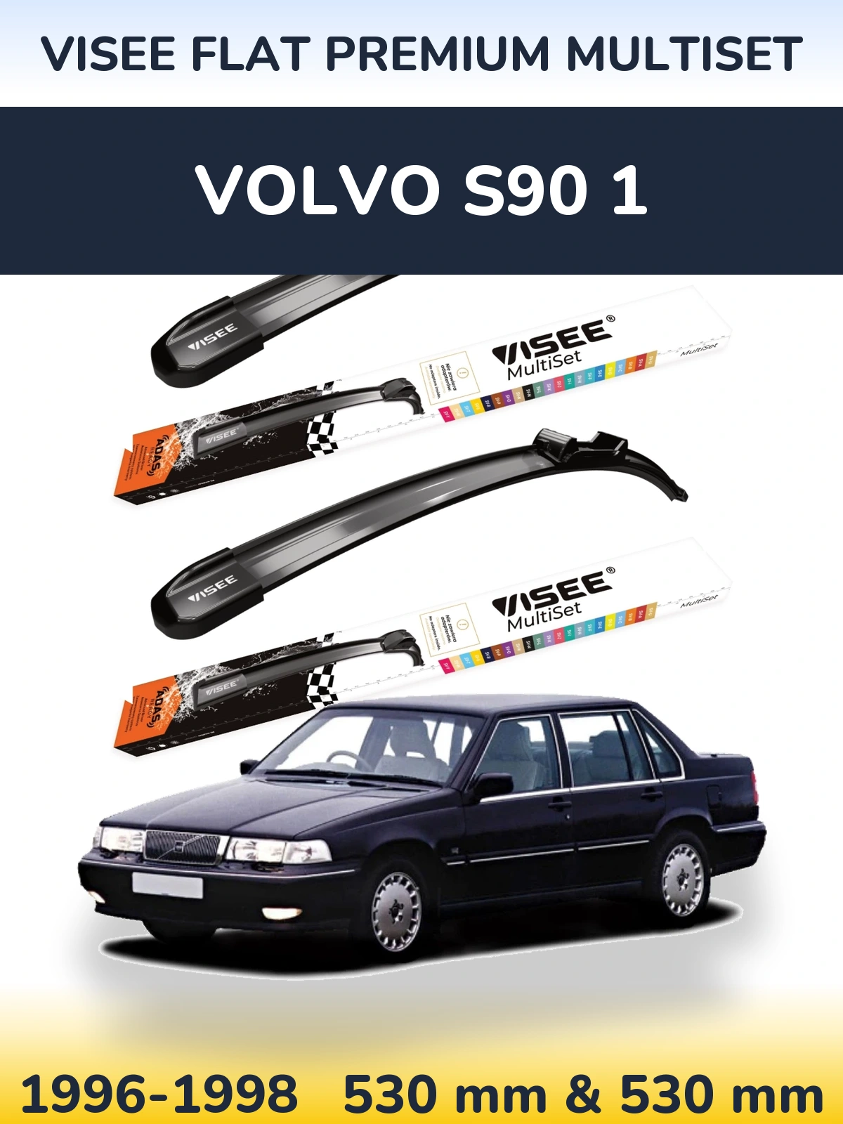 Front wiper blade set VISEE FLAT PREMIUM MultiSet 530 & 530 mm for Volvo S90 1 1996-1998