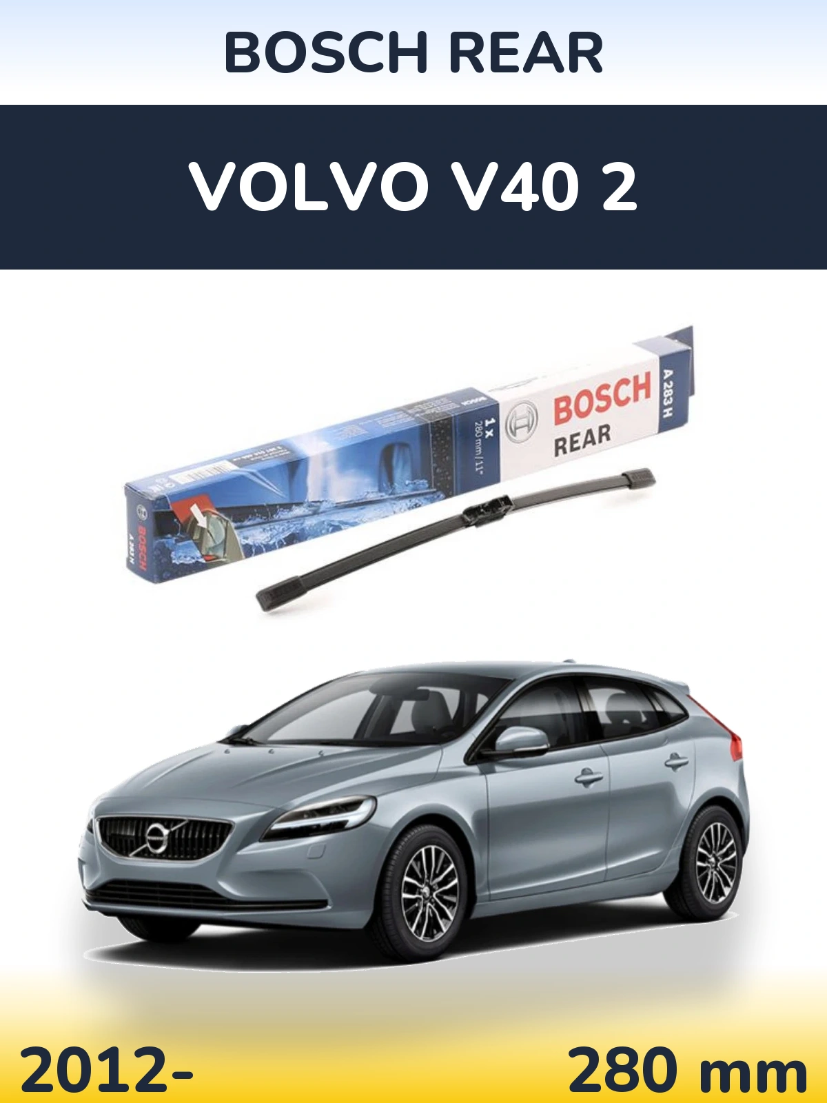 Rear wiper blade BOSCH Rear 280 mm for Volvo V40 2 2012-2026