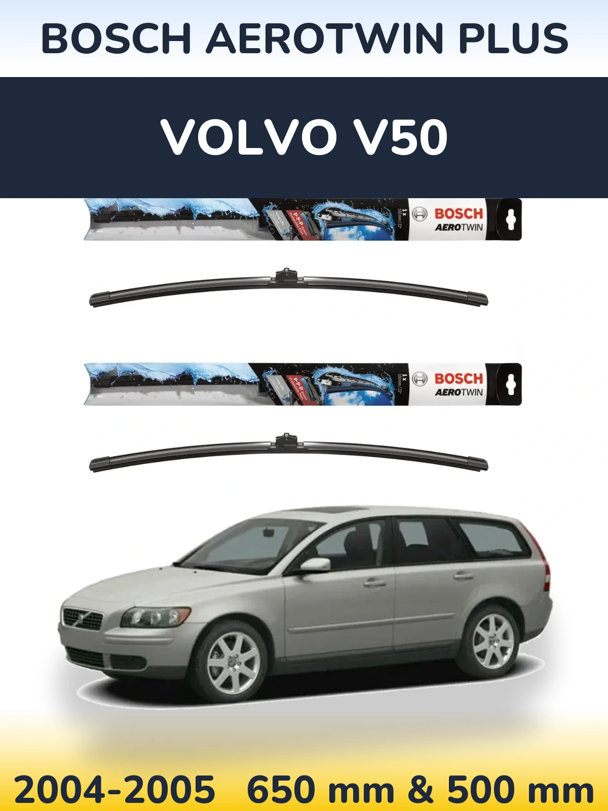 Front wiper blade set BOSCH AeroTwin Plus 650 & 500 mm for Volvo V50 2004-2005
