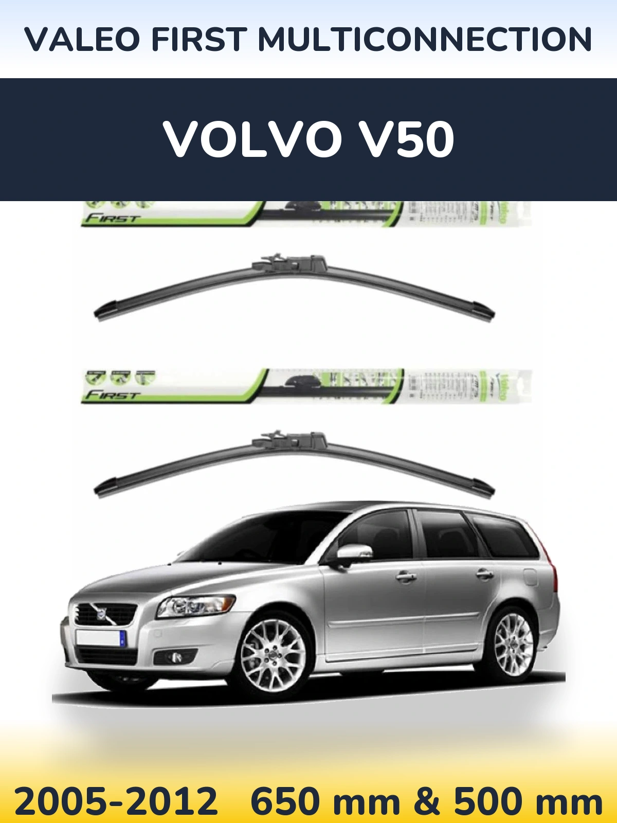 Front wiper blade set Valeo First MultiConnection 650 & 500 mm for Volvo V50 2005-2012