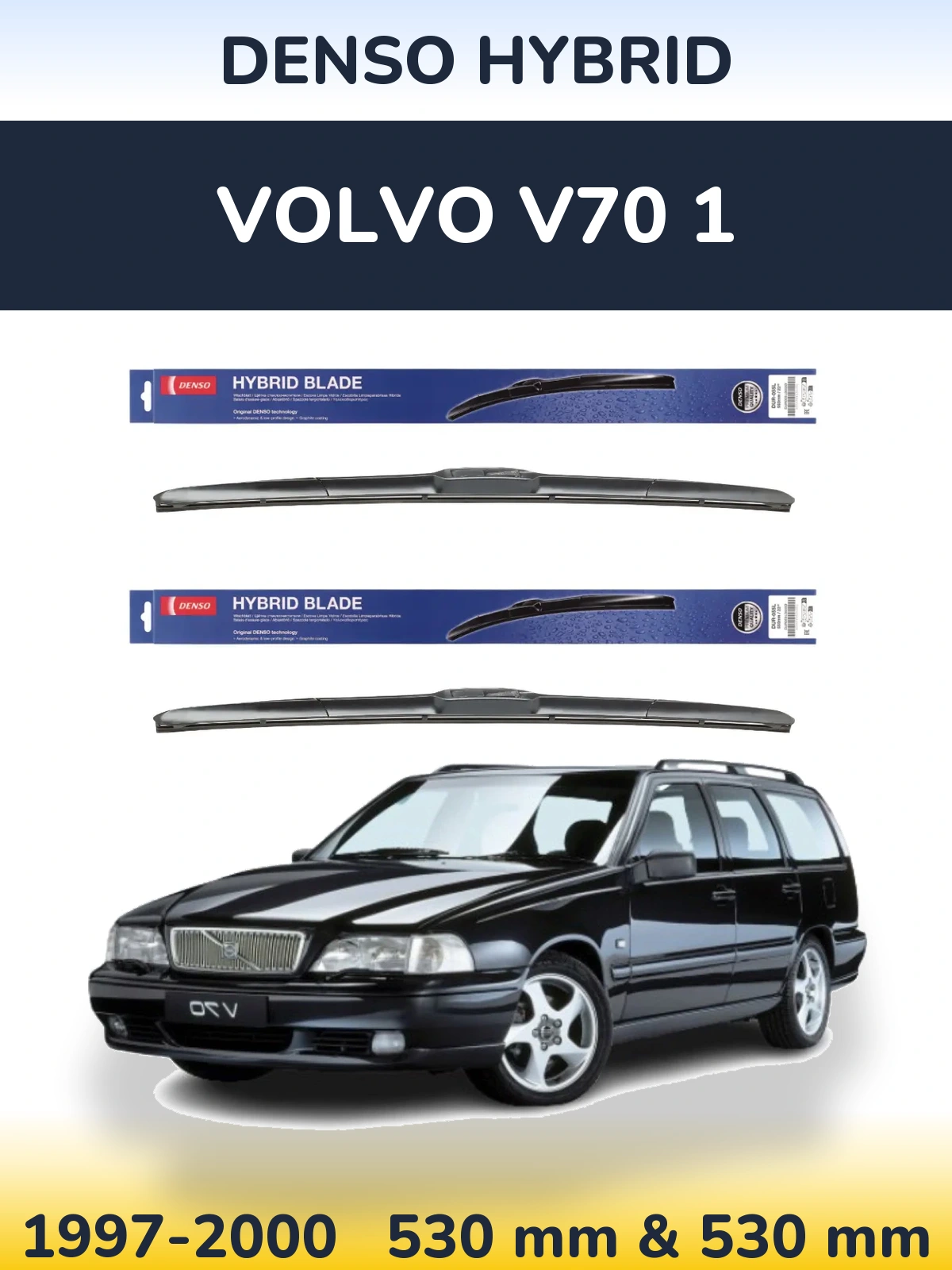 Front wiper blade set Denso Hybrid 530 & 530 mm for Volvo V70 1 1997-2000