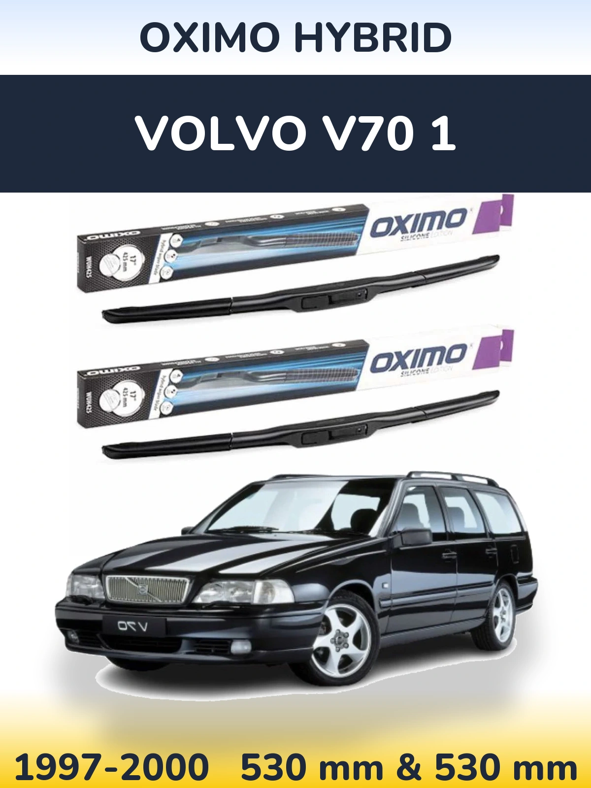 Front wiper blade set Oximo Hybrid 530 & 530 mm for Volvo V70 1 1997-2000