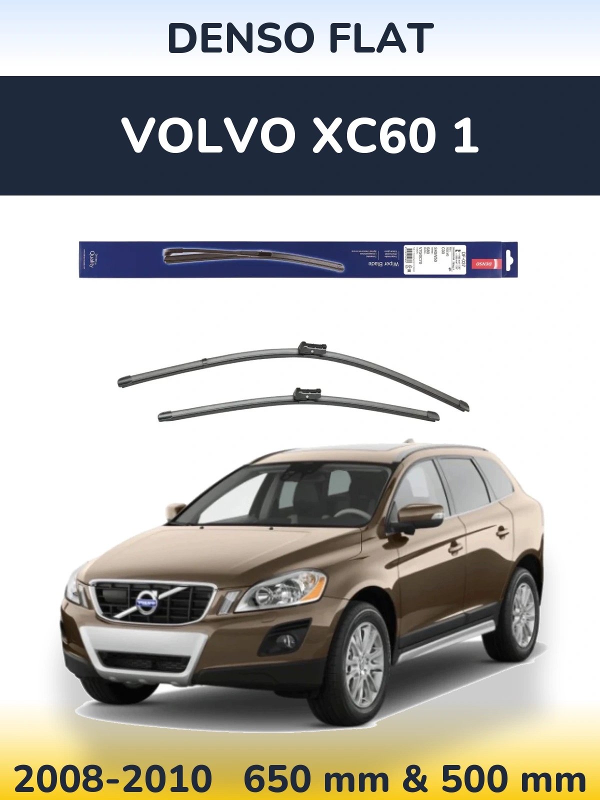 Комплект передніх щіток Denso Flat 650 & 500 мм для Volvo XC60 1 2008-2010
