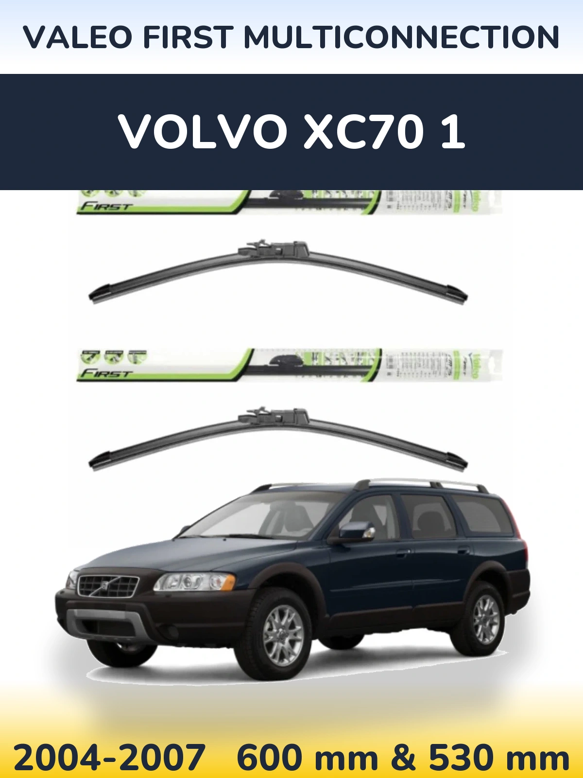 Front wiper blade set Valeo First MultiConnection 600 & 530 mm for Volvo XC70 1 2004-2007