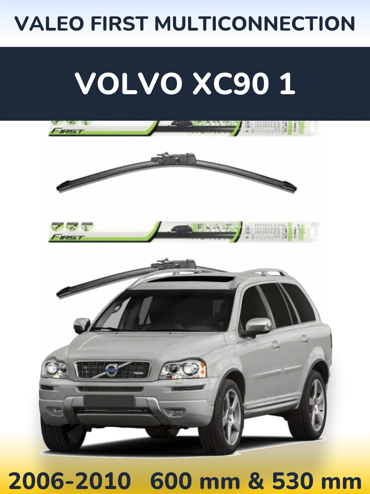 Front wiper blade set Valeo First MultiConnection 600 & 530 mm for Volvo XC90 1 2006-2010