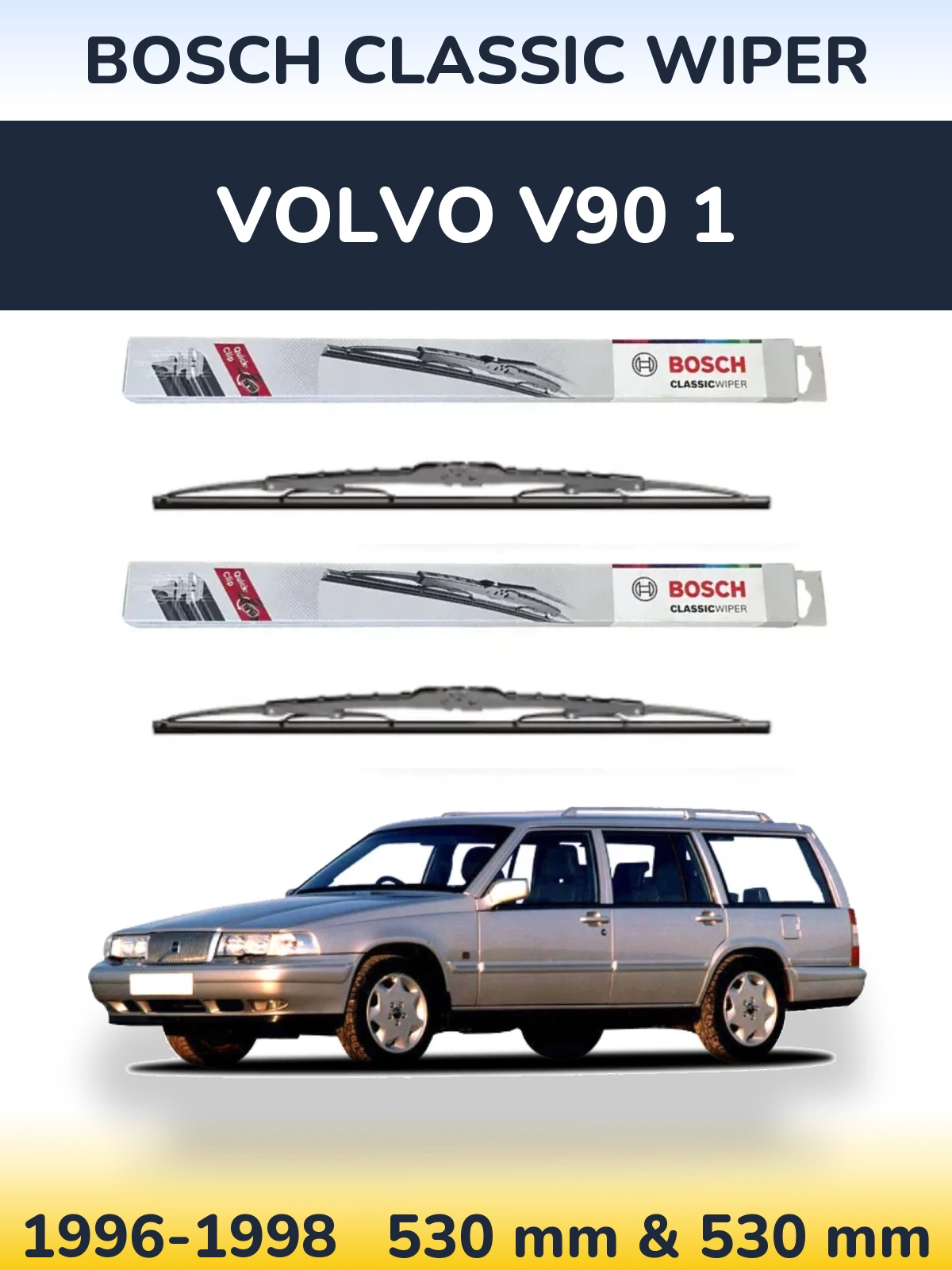 Front wiper blade set BOSCH Classic Wiper 530 & 530 mm for Volvo V90 1 1996-1998