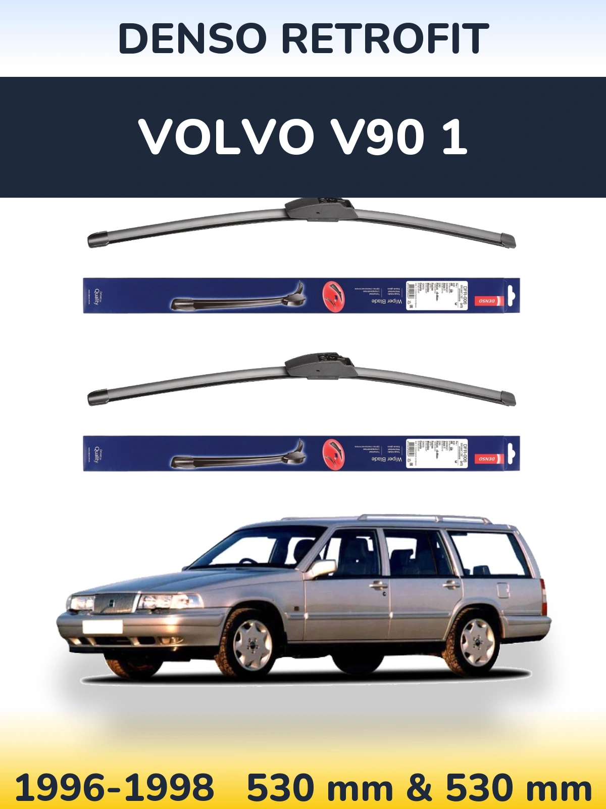 Front wiper blade set Denso Retrofit 530 & 530 mm for Volvo V90 1 1996-1998