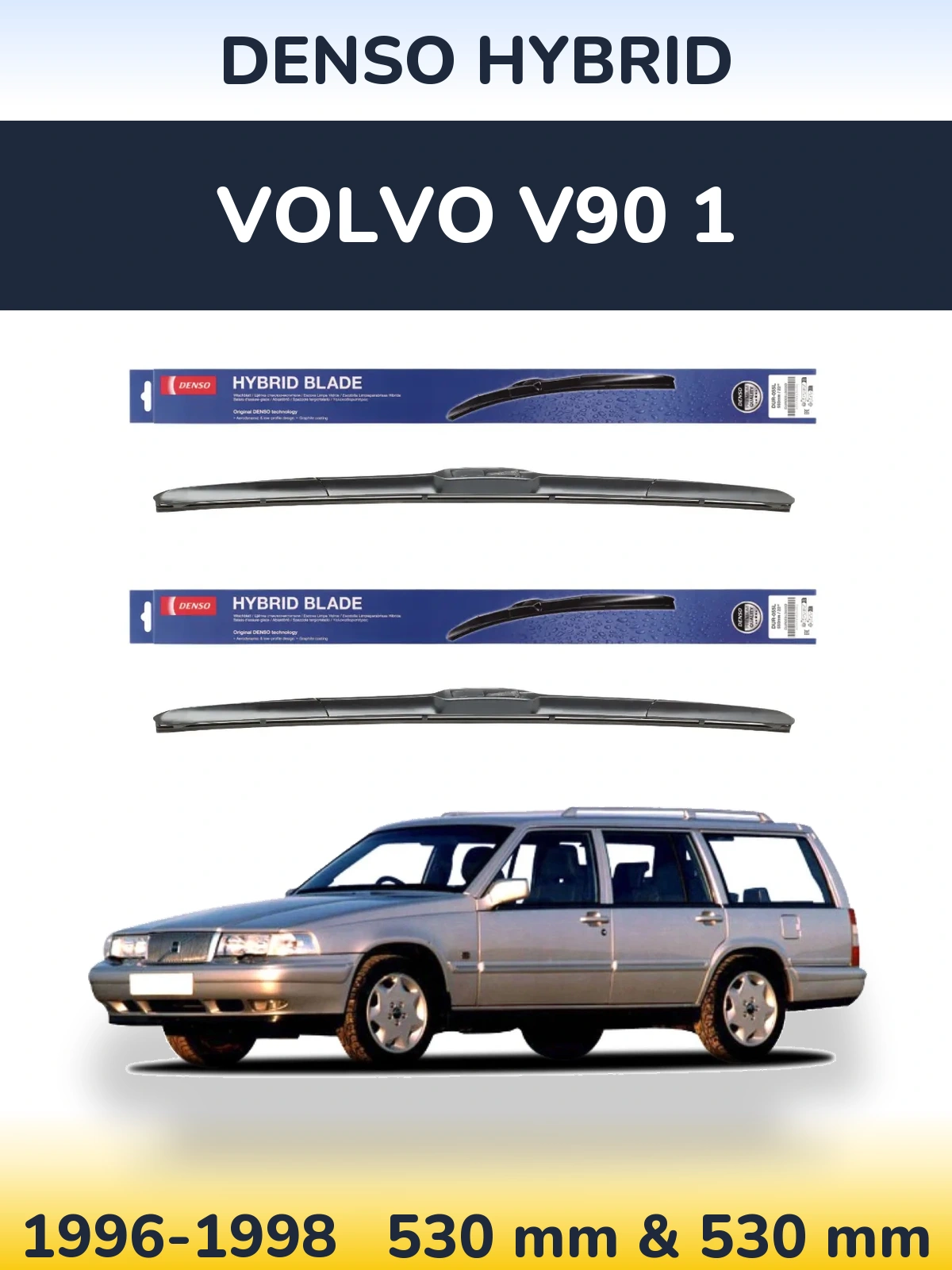 Комплект передних дворников Denso Hybrid 530 & 530 мм для Volvo V90 1 1996-1998